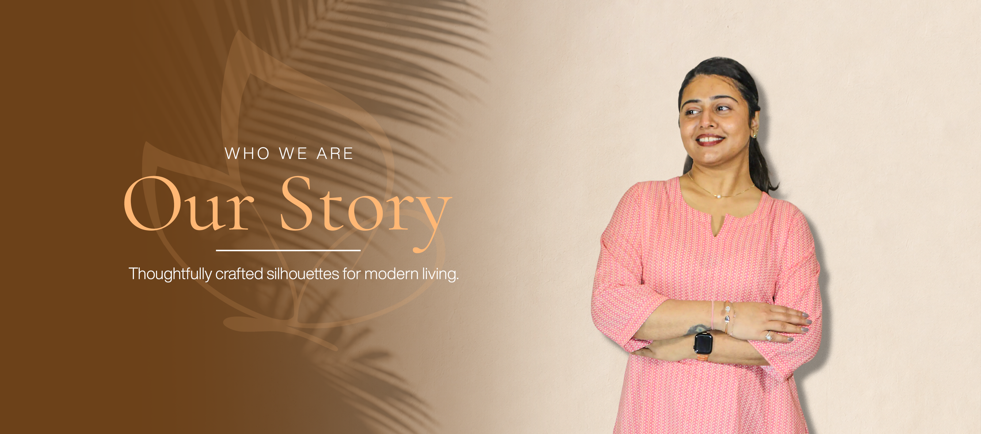 Our Story — thoughtfully crafted silhouettes for modern living